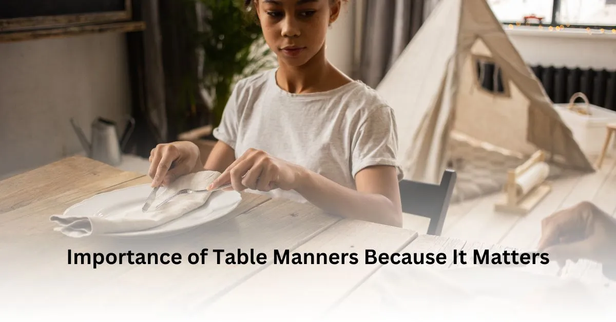 Importance of Table Manners Because It Matters